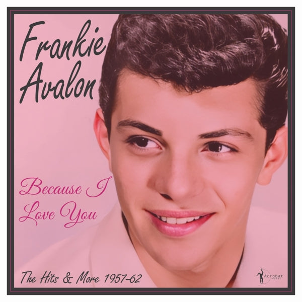 |   | Frankie Avalon - Because I Love You: the Hits and More 1957-62 (LP) | Records on Vinyl