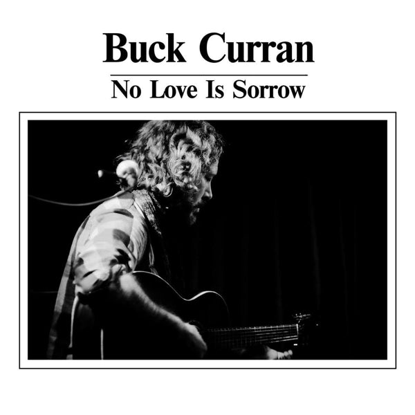 |  Vinyl LP | Buck Curran - No Love is Sorrow (LP) | Records on Vinyl
