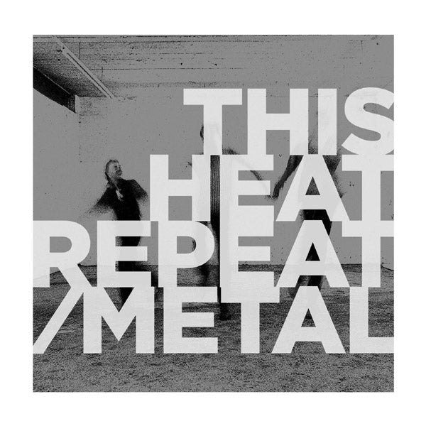 |   | This Heat - Repeat/Metal (LP) | Records on Vinyl