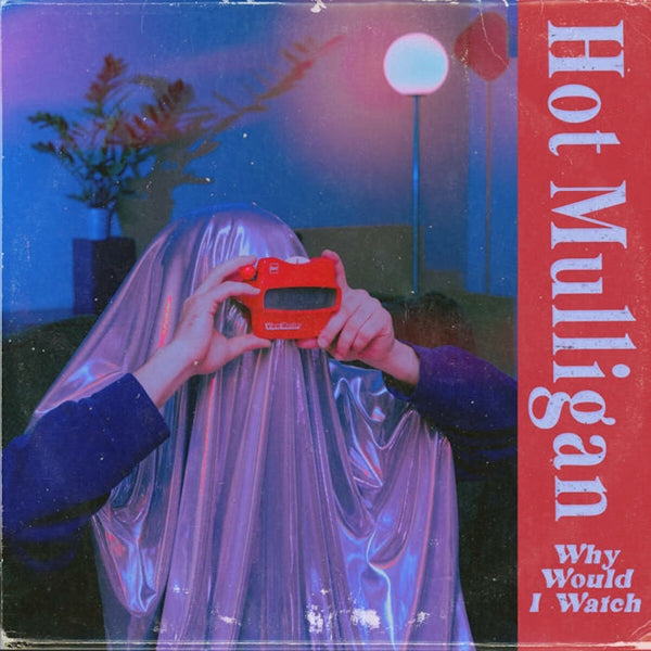 |  Vinyl LP | Hot Mulligan - Why Would I Watch (LP) | Records on Vinyl