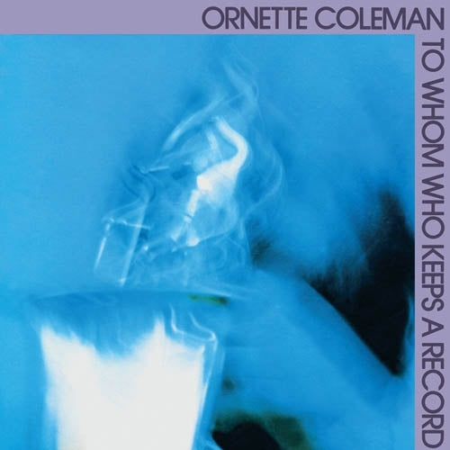 |  Vinyl LP | Ornette Coleman - To Whom Who Keeps a Record (LP) | Records on Vinyl