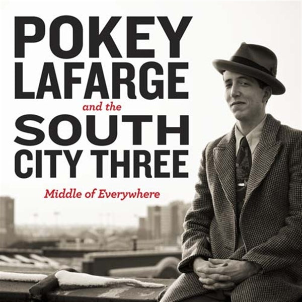 |  Vinyl LP | Pokey & the South City Three Lafarge - Middle of Everywhere (LP) | Records on Vinyl