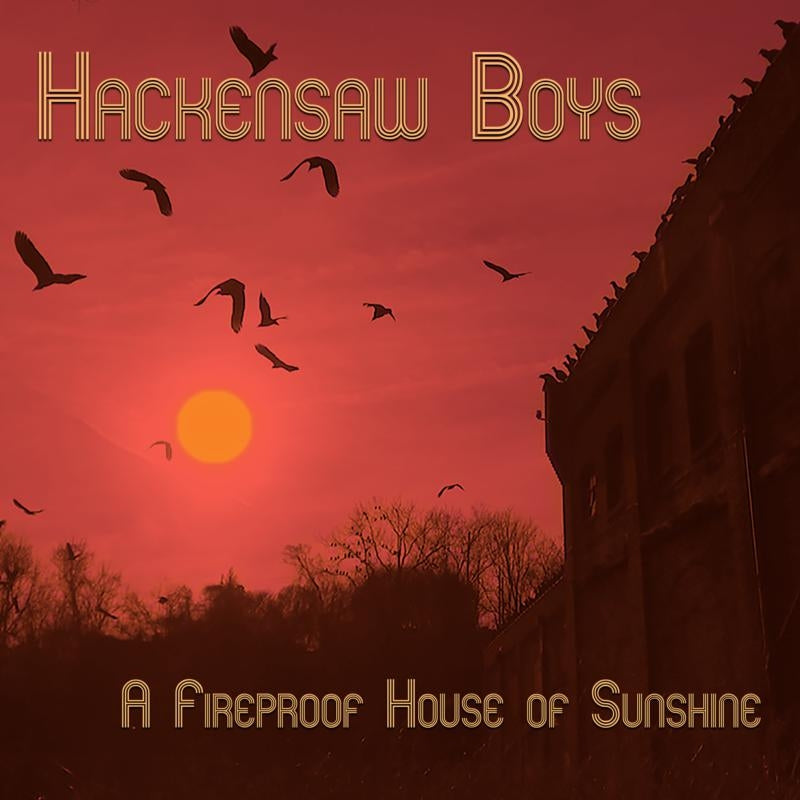|  Vinyl LP | Hackensaw Boys - A Fireproof House of Sunshine (LP) | Records on Vinyl
