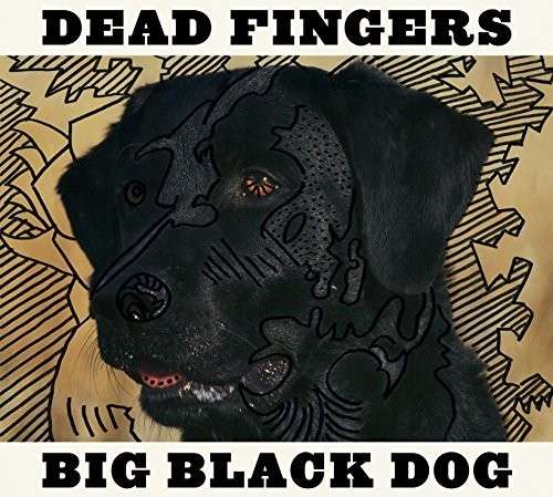 |  Vinyl LP | Dead Fingers - Big Black Dog (LP) | Records on Vinyl
