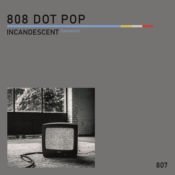 |  7" Single | 808 Dot Pop - Incandescent (Tantalum) (Single) | Records on Vinyl