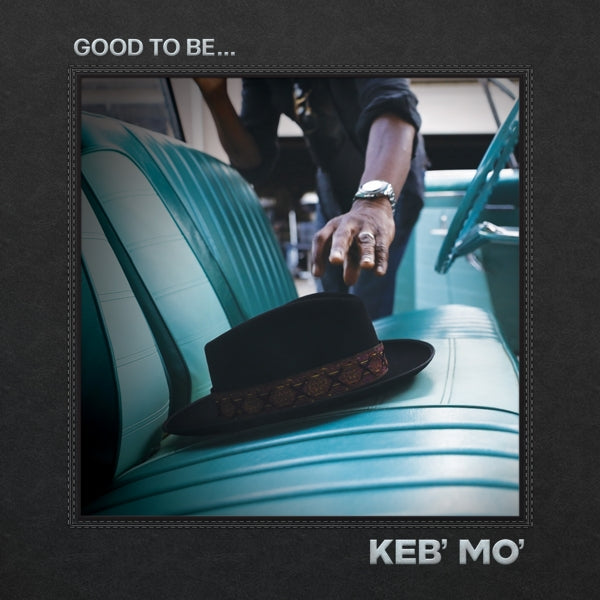 |  Vinyl LP | Keb'mo' - Good To Be... (LP) | Records on Vinyl