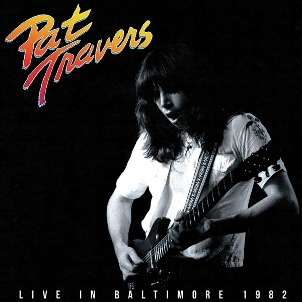 |  Vinyl LP | Pat Travers - Live In Baltimore 1982 (LP) | Records on Vinyl