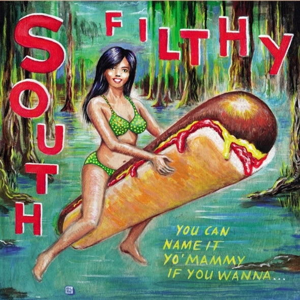 |  Vinyl LP | South Filthy - You Can Name It Yo'mammy If You Wanna (LP) | Records on Vinyl