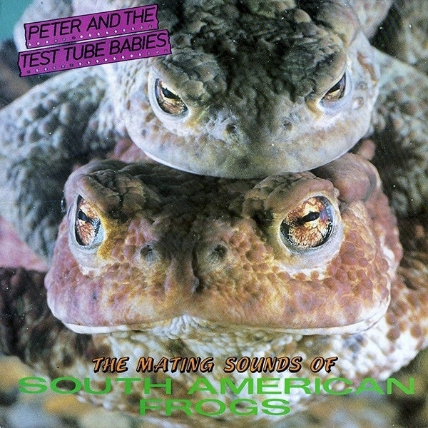 |  Vinyl LP | Peter and the Test Tube Babies - The Mating Sounds of South American Frogs (LP) | Records on Vinyl
