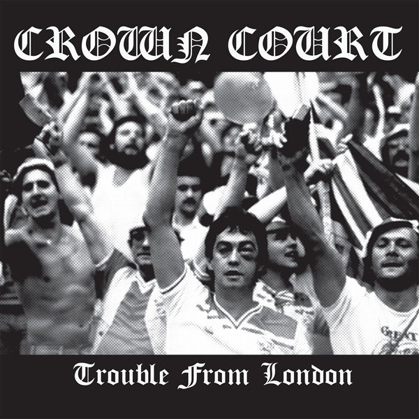 |  Vinyl LP | Crown Court - Trouble From London (LP) | Records on Vinyl