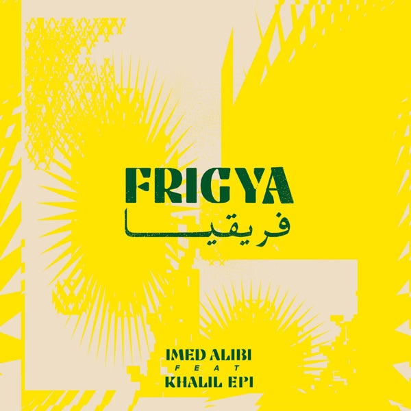 |  Vinyl LP | Imed Alibi - Frigya (LP) | Records on Vinyl