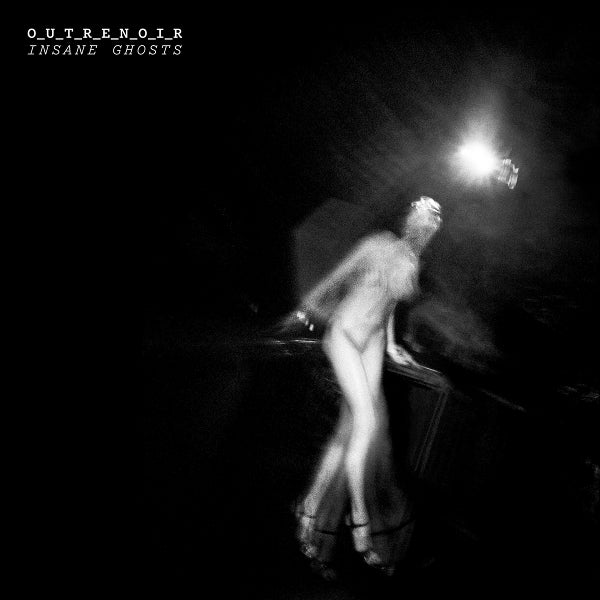 |  Vinyl LP | O_u_t_r_e_n_o_i_r - Insane Ghosts (LP) | Records on Vinyl