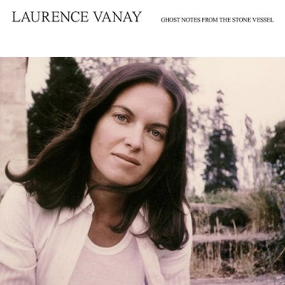 |  Vinyl LP | Laurence Vanay - Ghost Notes From the Stone Vessel (LP) | Records on Vinyl