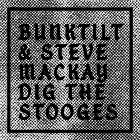 |  Vinyl LP | Bunktilt - Bunktilt & Steve Mackay Dig the Stooges (LP) | Records on Vinyl