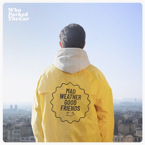 |  Vinyl LP | Who Parked the Car - Mad Weather Good Friends (LP) | Records on Vinyl