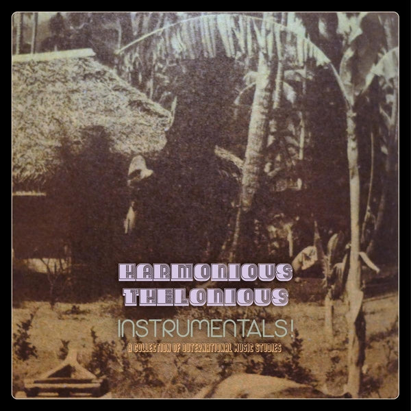 |  Vinyl LP | Harmonious Thelonious - Instrumentals! (A Collection of Outernational Musi (LP) | Records on Vinyl