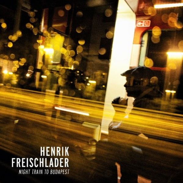 |  Vinyl LP | Henrik Freischlader - Night Train To Budapest (2 LPs) | Records on Vinyl