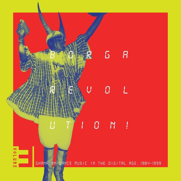 |  Vinyl LP | V/A - Borga Revolution! Ghanaian Music In the Digital Age, 1984 - 1999 (Volume 3) (2 LPs) | Records on Vinyl
