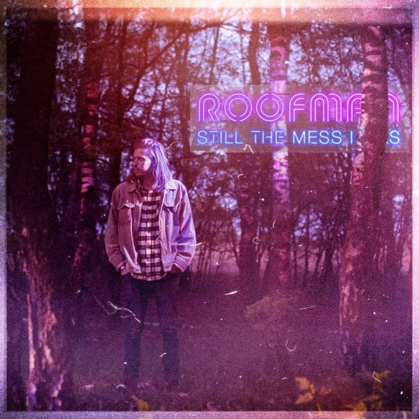 |  Vinyl LP | Roofman - Still the Mess I Was (LP) | Records on Vinyl