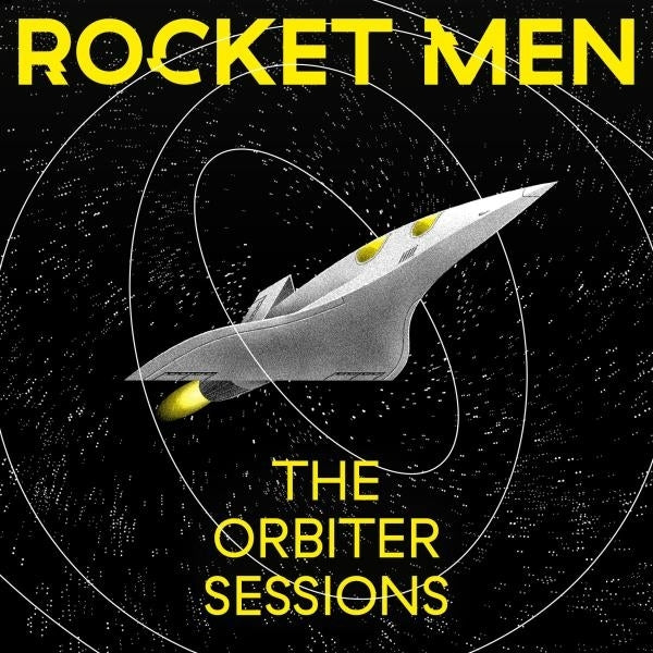 |  Vinyl LP | Rocket Men - The Orbiter Sessions (LP) | Records on Vinyl