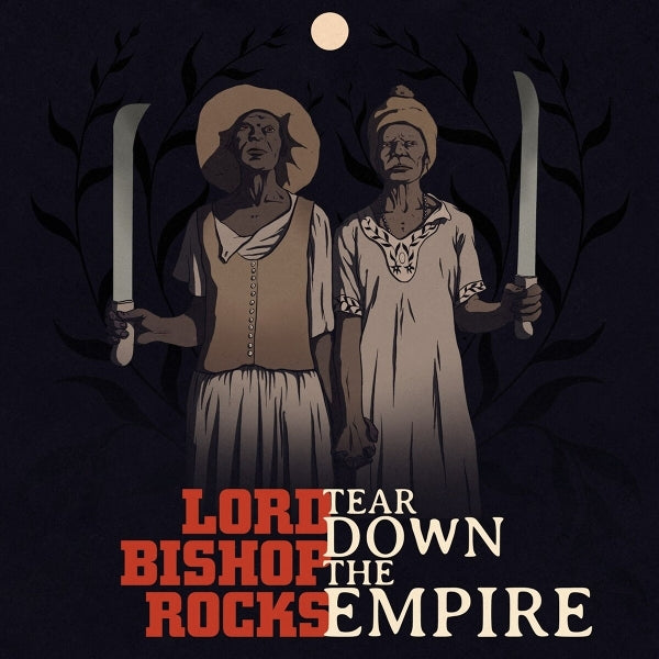 |  Vinyl LP | Lord Bishop Rocks - Tear Down the Empire (LP) | Records on Vinyl
