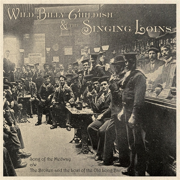 |   | Wild Billy & the Singing Loins Childish - Song of the Medway (Single) | Records on Vinyl