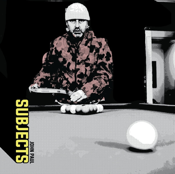 |  Vinyl LP | John Paul - Subjects (LP) | Records on Vinyl