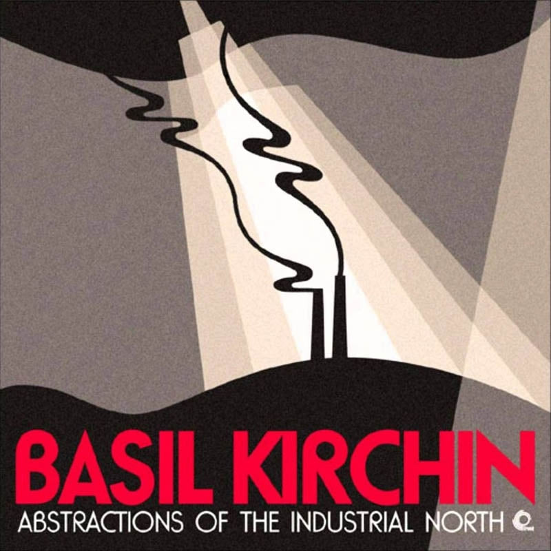 |  Vinyl LP | Basil Kirchin - Abstractions of the Industrial North (LP) | Records on Vinyl
