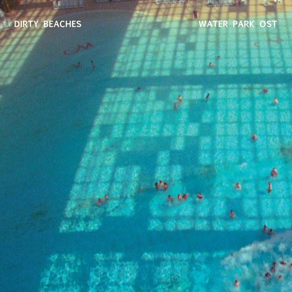 |   | Dirty Beaches - Waterpark OST-10"- (Single) | Records on Vinyl
