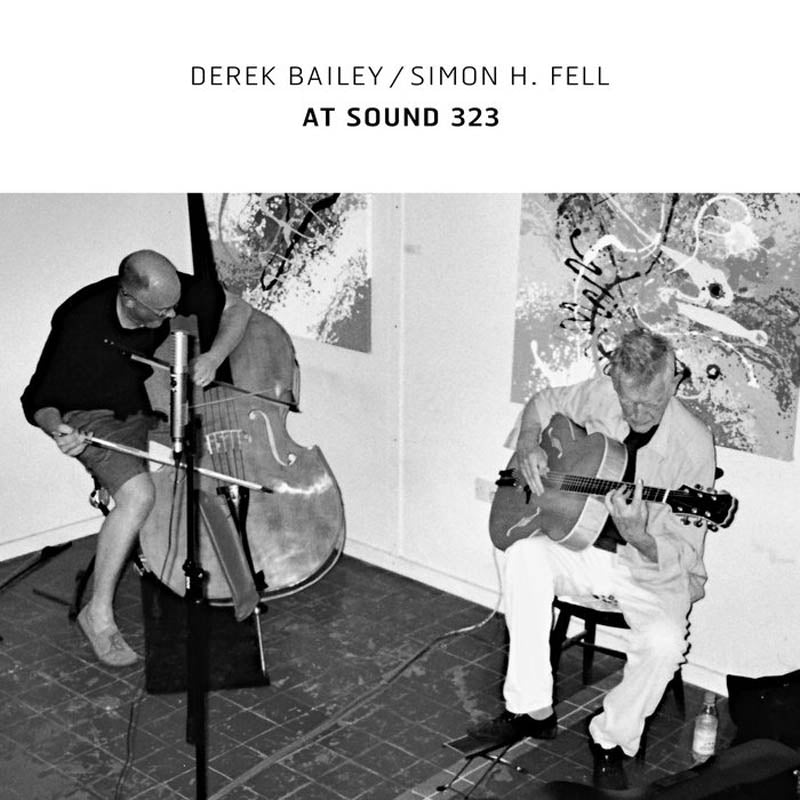 |  Vinyl LP | Derek & Simon H. Fell Bailey - At Sound 323 (2 LPs) | Records on Vinyl