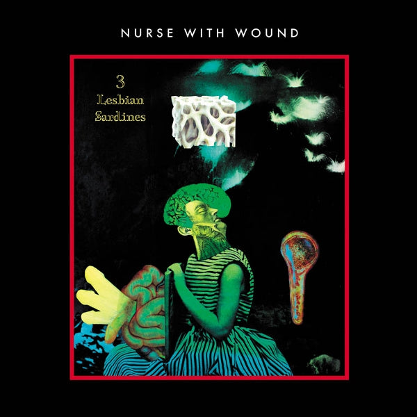 |  Vinyl LP | Nurse With Wound - 3 Lesbian Sardines (LP) | Records on Vinyl