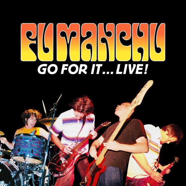 |   | Fu Manchu - Go For It...Live! (2 LPs) | Records on Vinyl