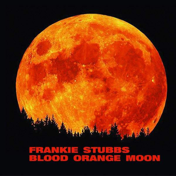 |   | Frankie Stubbs - Blood Orange Moon (Single) | Records on Vinyl