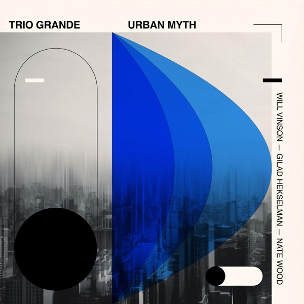 |  Vinyl LP | Will / Gilad Hekselman / Nate Wood Vinson - Trio Grande: Urban Myth (LP) | Records on Vinyl