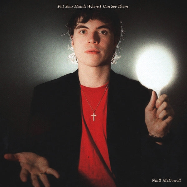|  Vinyl LP | Niall McDowell - Put Your Hands Where I Can See Them (LP) | Records on Vinyl