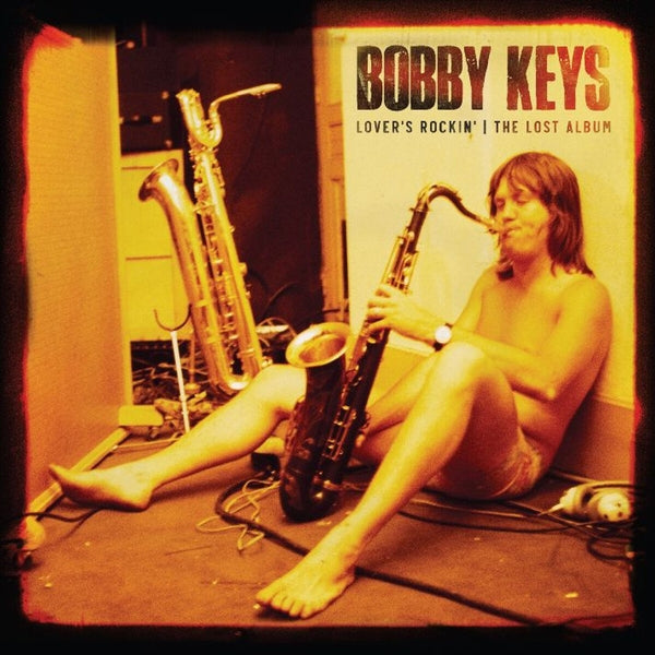 |  Vinyl LP | Bobby Keys - Lovers Rockin - the Lost Album (LP) | Records on Vinyl