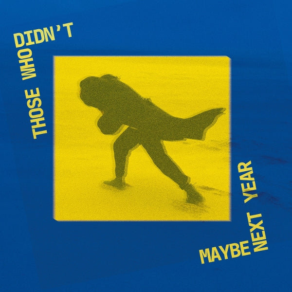 |  Vinyl LP | Those Who Didn't - Maybe Next Year (LP) | Records on Vinyl