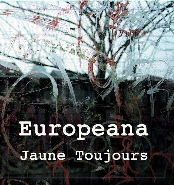 |  Vinyl LP | Jaune Toujours - Europeana (LP) | Records on Vinyl