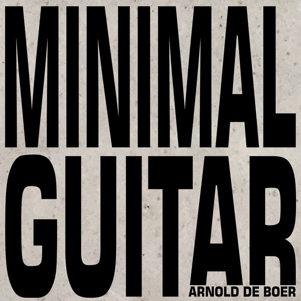 |  Vinyl LP | Arnold De Boer - Minimal Guitar (LP) | Records on Vinyl