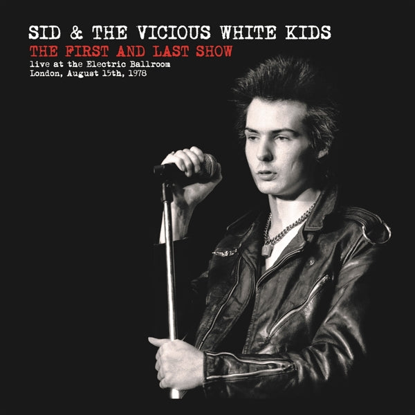 |   | Sid & the Vicious White Kids - First and Last Show (LP) | Records on Vinyl