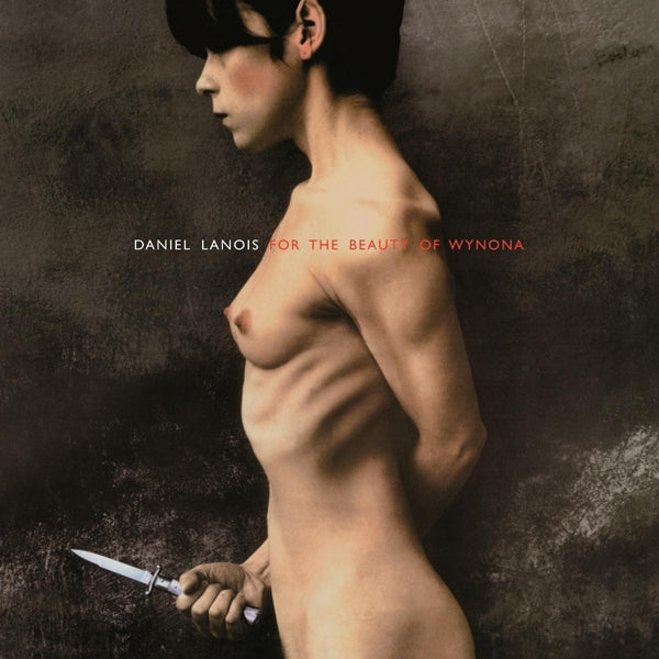 |  Vinyl LP | Daniel Lanois - For the Beauty of Wynona (LP) | Records on Vinyl