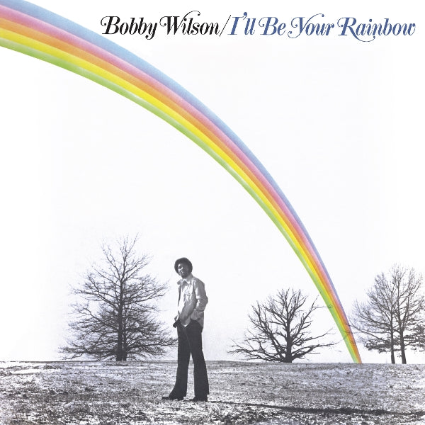|  Vinyl LP | Bobby Wilson - I'll Be Your Rainbow (LP) | Records on Vinyl