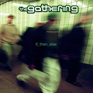 |  Vinyl LP | Gathering - If Then Else (LP) | Records on Vinyl
