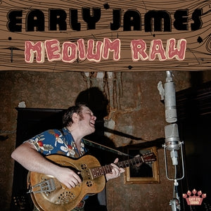 |  Vinyl LP | Early James - Medium Raw (LP) | Records on Vinyl