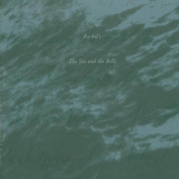 Rachel's - Sea & The Bells |  Vinyl LP | Rachel's - The Sea and the Bells (2 LPs) | Records on Vinyl