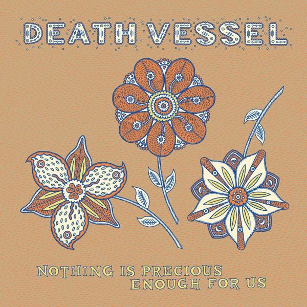 Death Vessel - Nothing Is Precious.. |  Vinyl LP | Death Vessel - Nothing is Precious Enough For Us (LP) | Records on Vinyl