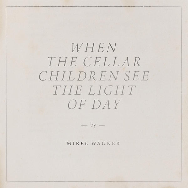 Mirel Wagner - When The Cellar.. |  Vinyl LP | Mirel Wagner - When the Cellar Children (LP) | Records on Vinyl