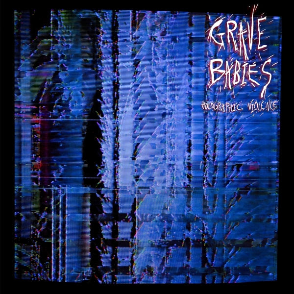Grave Babies - Holographic Violence |  Vinyl LP | Grave Babies - Holophonic Violence (LP) | Records on Vinyl