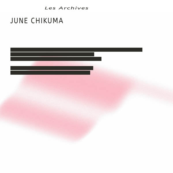 June Chikuma - Les Archives  |  Vinyl LP | June Chikuma - Les Archives (2 LPs) | Records on Vinyl
