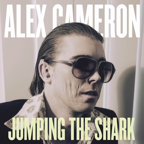 Alex Cameron - Alex Cameron |  Vinyl LP | Alex Cameron - Jumping the Shark (LP) | Records on Vinyl